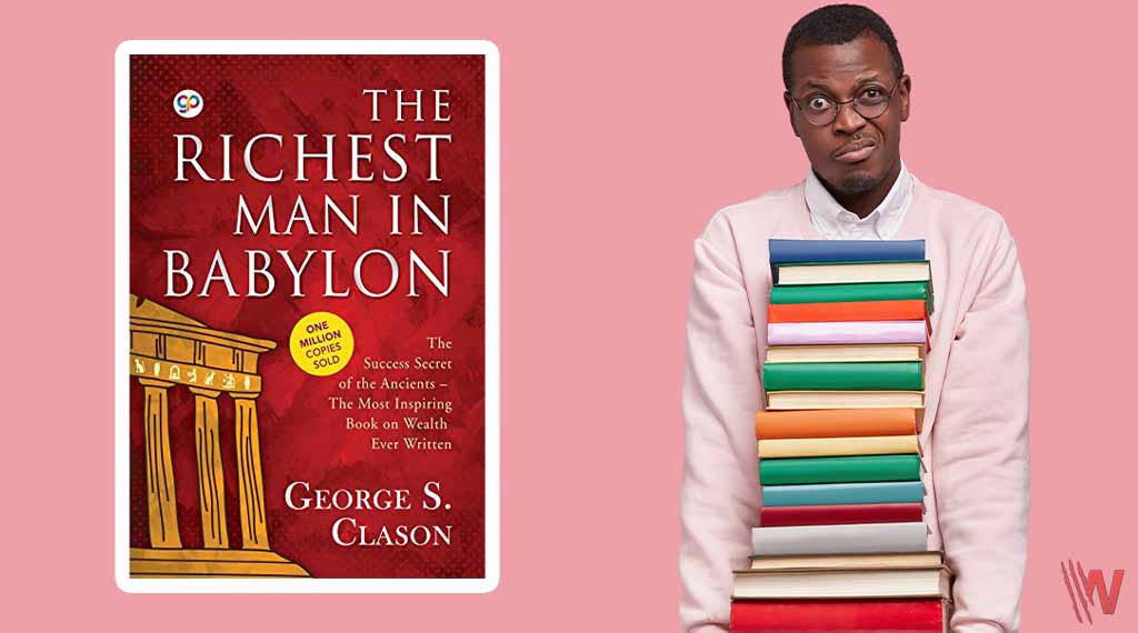 The Richest Man In Babylon Summary by George S. Clason - The Wealth-Building Blueprint