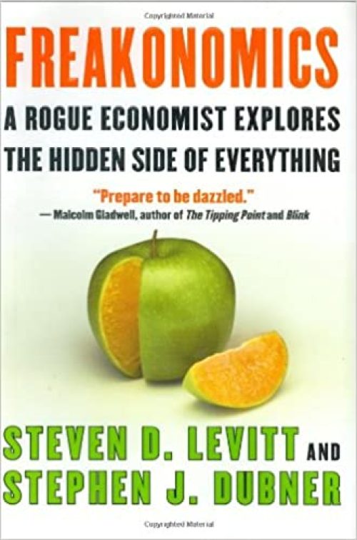 Freakonomics  <strong><br></strong>– Stephen D Levitt and Stephen J Dubner